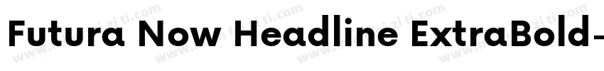 Futura Now Headline ExtraBold字体转换